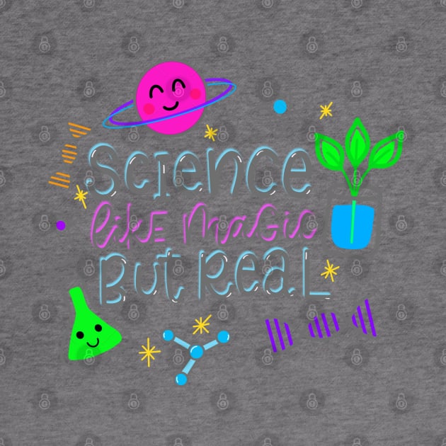 Science Like Magic But Real by The Paintbox Letters